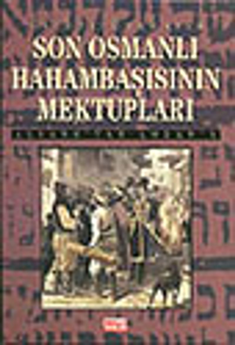 Son Osmanlı Hahambaşının Mektupları Alyans'tan Lozan'a kitap kapağı