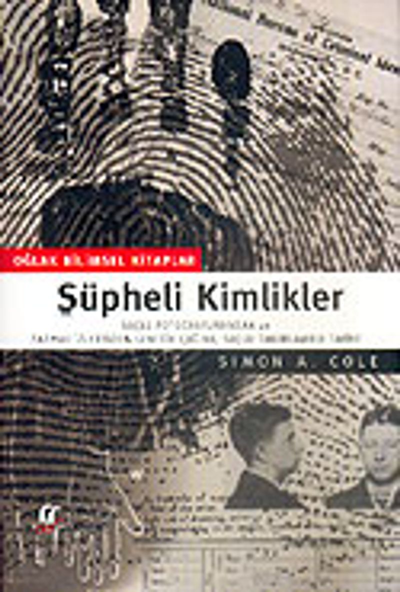 Şüpheli Kimlikler/Parmak İzinin ve Kriminal Kimlik Tespitinin Tarihi kitap kapağı