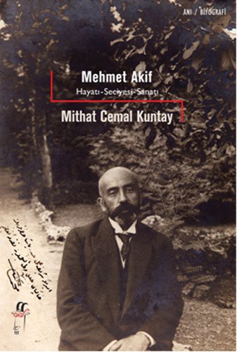 Mehmet Akif Hayatı-Seciyesi-Sanatı kitap kapağı
