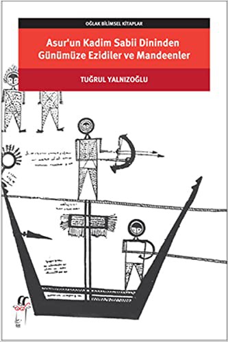 Asur'un Kadim Sabii Dininden Günümüze Ezidiler ve Mandeenler kitap kapağı