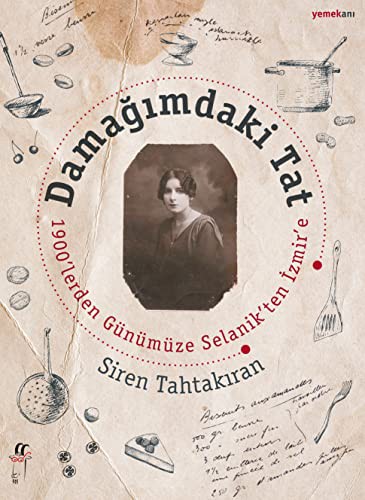 Damağımdaki Tat 1900'lerden Günümüze Selanik'ten İzmir'e kitap kapağı