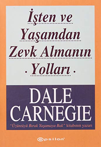 İşten ve Yaşamdan Zevk Almanın Yolları kitap kapağı