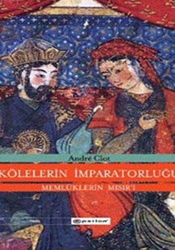 Kölelerin İmparatorluğu Memlüklerin Mısır'ı kitap kapağı