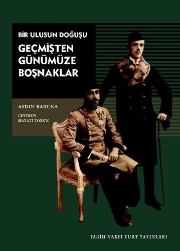 Geçmişten Günümüze Boşnaklar: Bir Ulusun Doğuşu kitap kapağı
