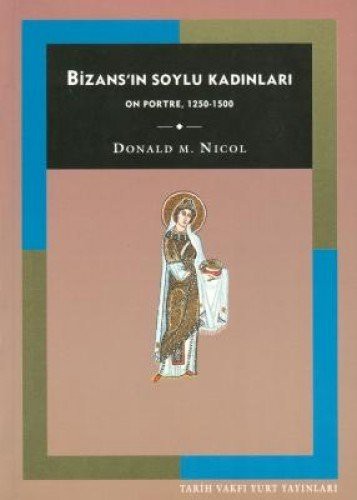 Bizans'ın Soylu Kadınları/10 Portre/1250-1500 kitap kapağı