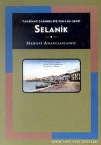 Selanik (1830-1912) / Tanzimat Çağında Bir Osmanlı Şehri kitap kapağı