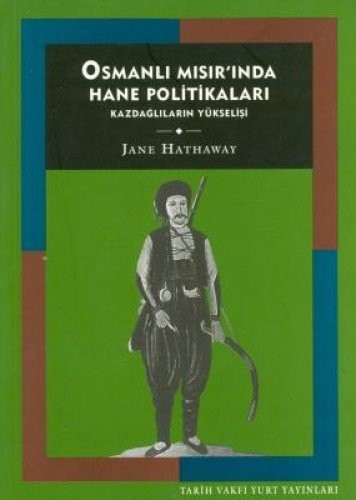Osmanlı Mısır'ında Hane Politikaları Kazdağlıların Yükselişi kitap kapağı