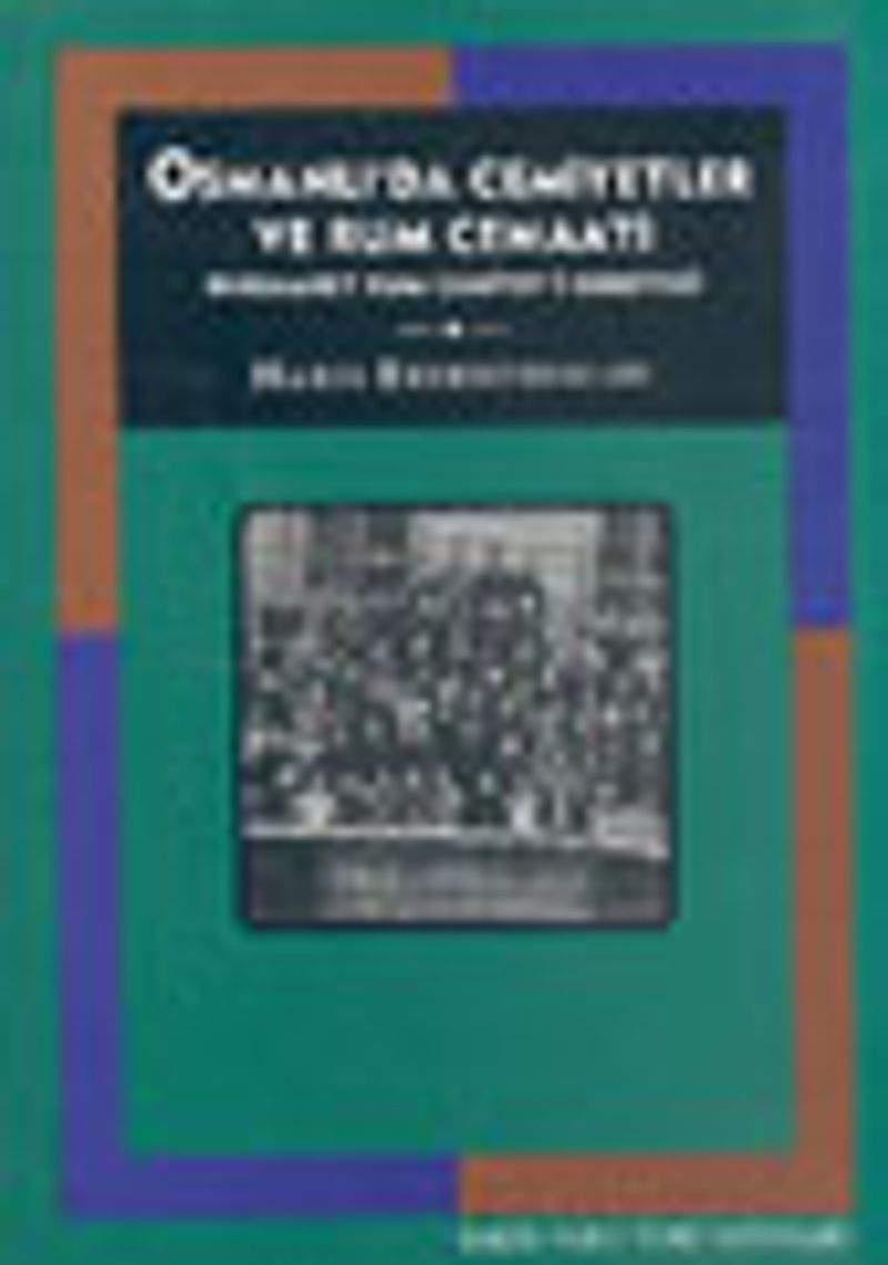 Osmanlı'da Cemiyetler ve Rum Cemaati Dersaadet Rum Cemiyet-i Edebiyesi kitap kapağı