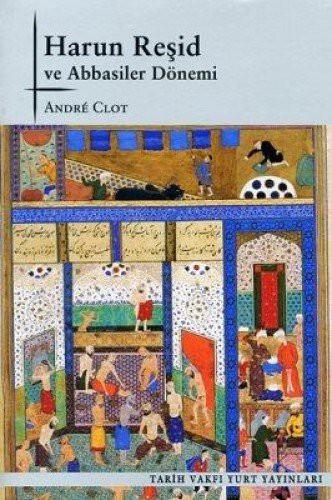 Harun Reşid ve Abbasiler Dönemi kitap kapağı