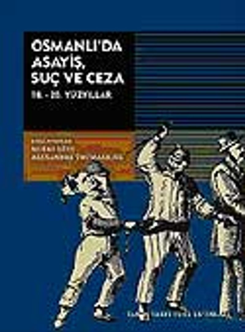 Osmanlı'da Asayiş Suç ve Ceza (18.-20. Yüzyıllar) kitap kapağı
