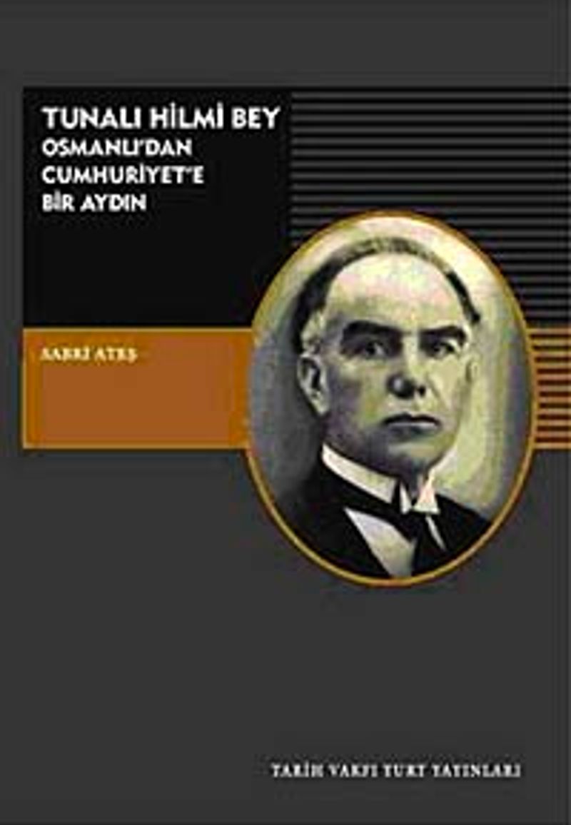 Tunalı Hilmi Bey - Osmanlı'dan Cumhuriyet'e Bir Aydın kitap kapağı