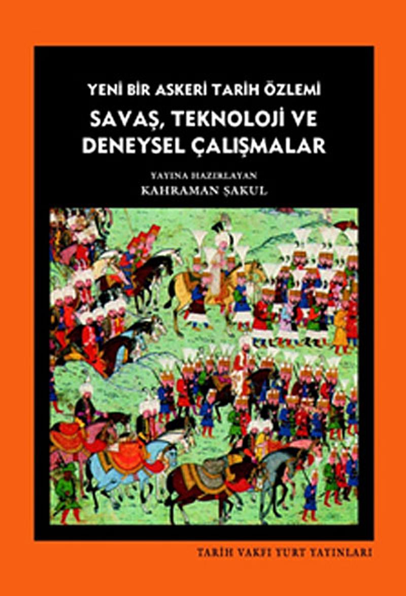 Savaş, Teknoloji ve Deneysel Çalışmalar Yeni Bir Askeri Tarih Özlemi kitap kapağı