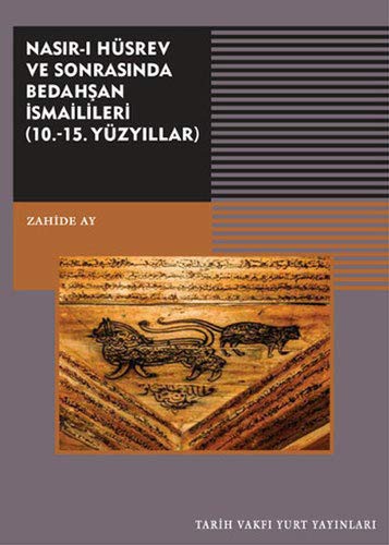 Nasır-ı Hüsrev ve Sonrasında Bedahşan İsmailileri (10.-15. Yüzyıllar) kitap kapağı