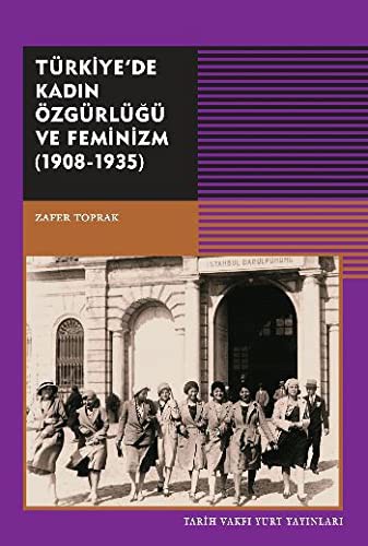 Türkiye'de Kadın Özgürlüğü ve Feminizm (1908-1935) kitap kapağı