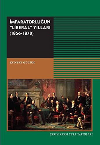 İmparatorluğun Liberal Yılları (1856-1870) kitap kapağı