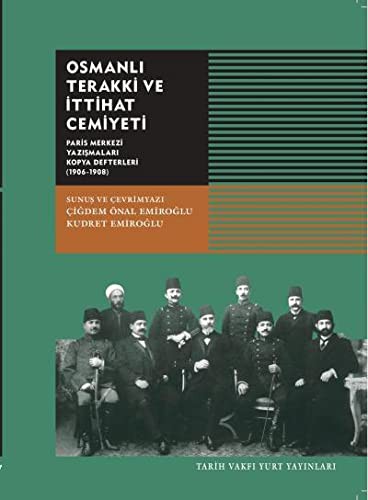 Osmanlı Terakki ve İttihat Cemiyeti Paris Merkezi Yazışmaları Kopya Defterleri (1906-1908) kitap kapağı