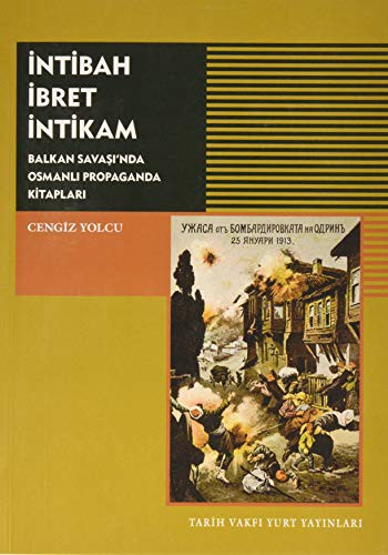 İntibah İbret İntikam & Balkan Savaşı'nda Osmanlı Propaganda Kitapları kitap kapağı