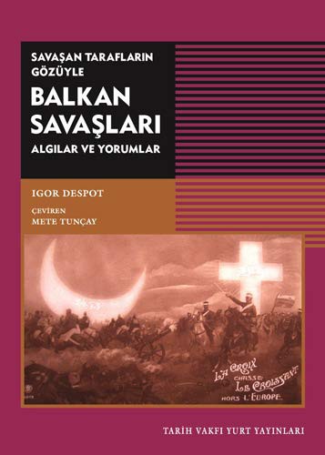 Savaşan Tarafların Gözüyle & Balkan Savaşları kitap kapağı
