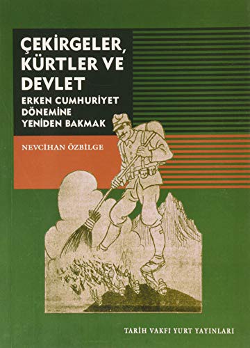 Çekirgeler, Kürtler ve Devlet Erken Cumhuriyet Dönemine Yeniden Bakmak kitap kapağı
