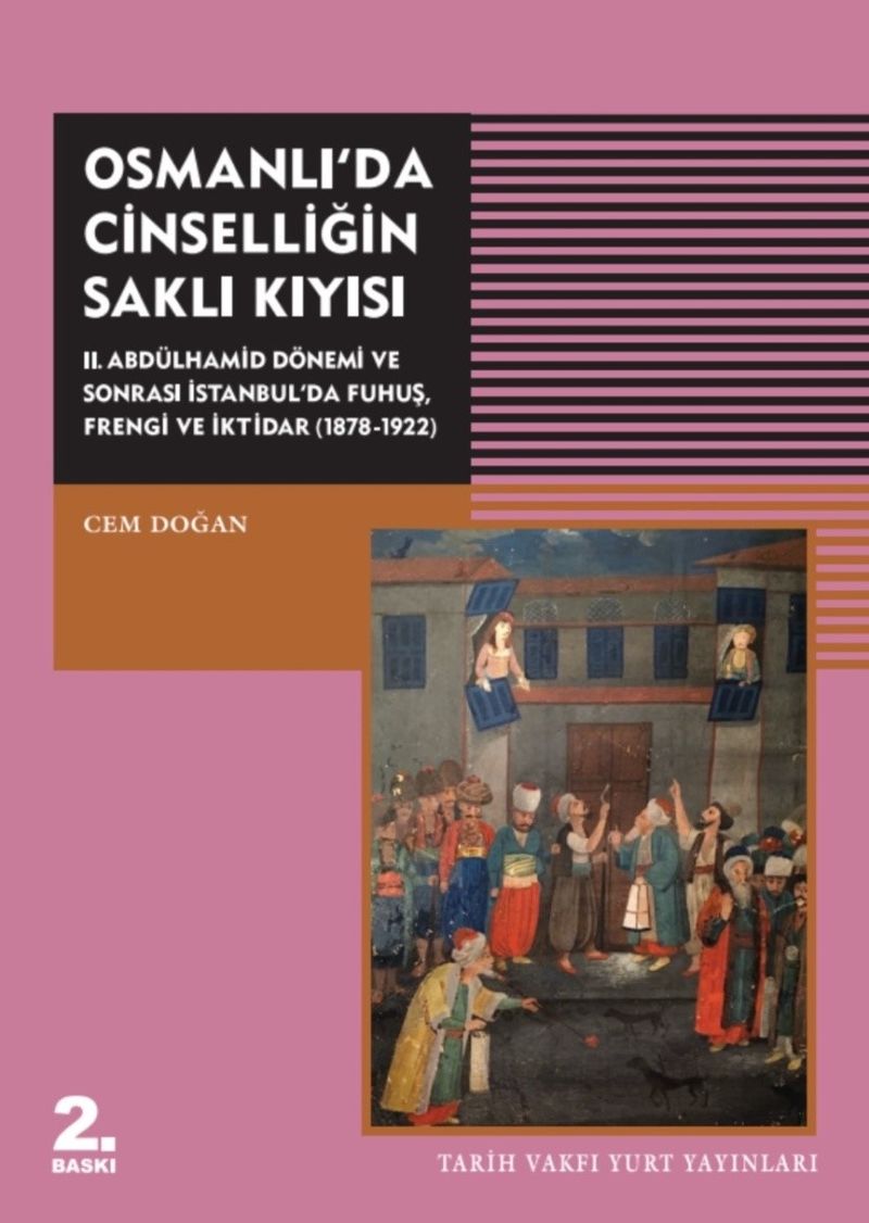 Osmanlı'da Cinselliğin Saklı Kıyısı II. Abdülhamid Dönemi ve Sonrası İstanbul'da Fuhuş Frengi ve İktidar (1878-1922) kitap kapağı
