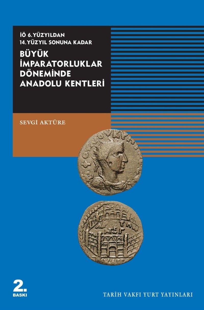 İÖ. 6. Yüzyıldan 14. Yüzyıl Sonuna Kadar Büyük İmparatorluklar Döneminde Anadolu Kentleri kitap kapağı