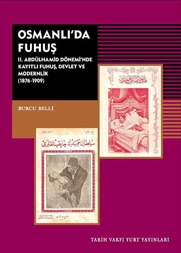 Osmanlı’da Fuhuş & II. Abdülhamid Dönemi’nde Kayıtlı Fuhuş Devlet ve Modernlik (1876-1909) kitap kapağı