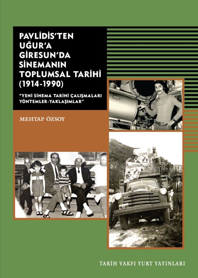 Pavlidis'ten Uğur'a Giresun'da Sinemanın Toplumsal Tarihi (1914-1990) Yeni Sinema Tarihi Çalışmaları Yöntemler - Yaklaşımlar kitap kapağı