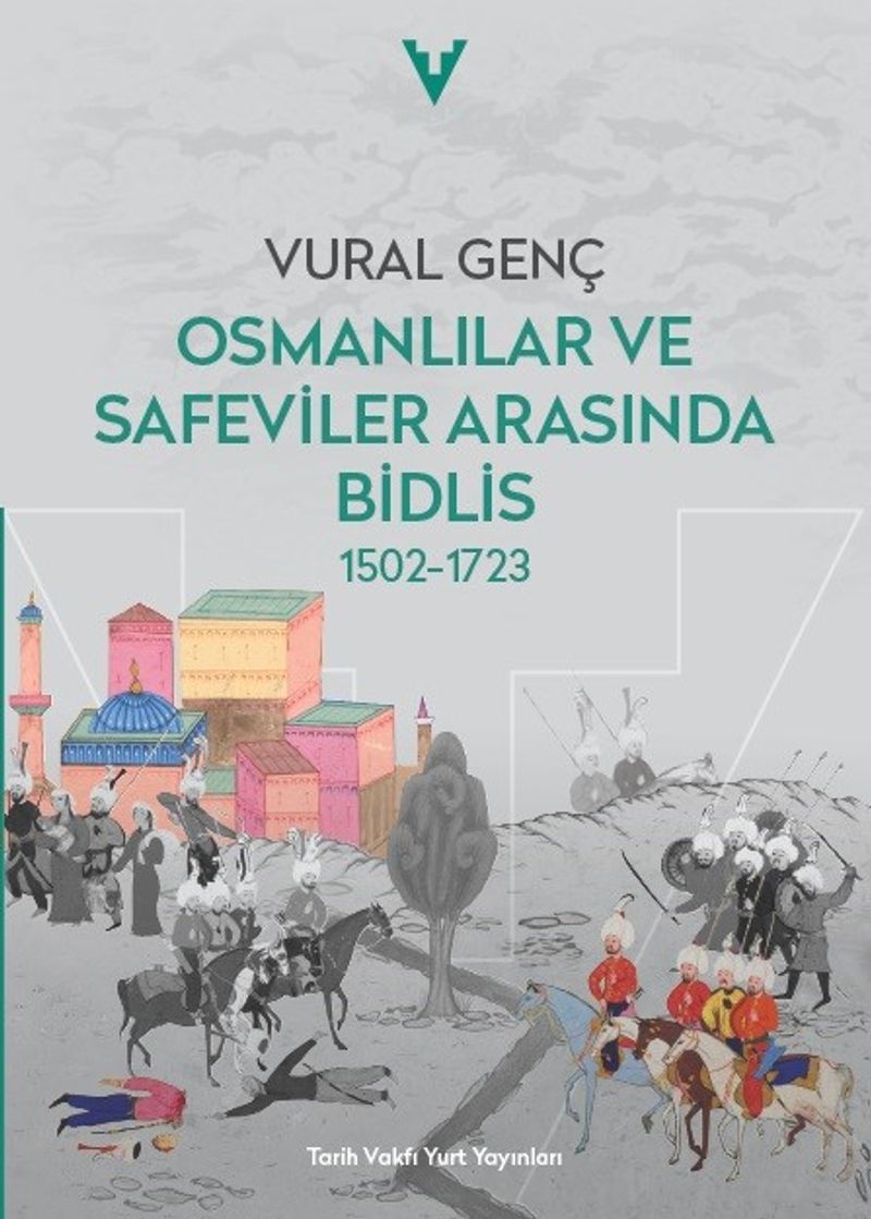 Osmalılar ve Safeviler Arasında Bidlis 1502-1723 kitap kapağı