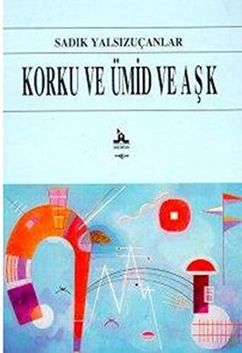 Korku ve Ümid ve Aşk kitap kapağı