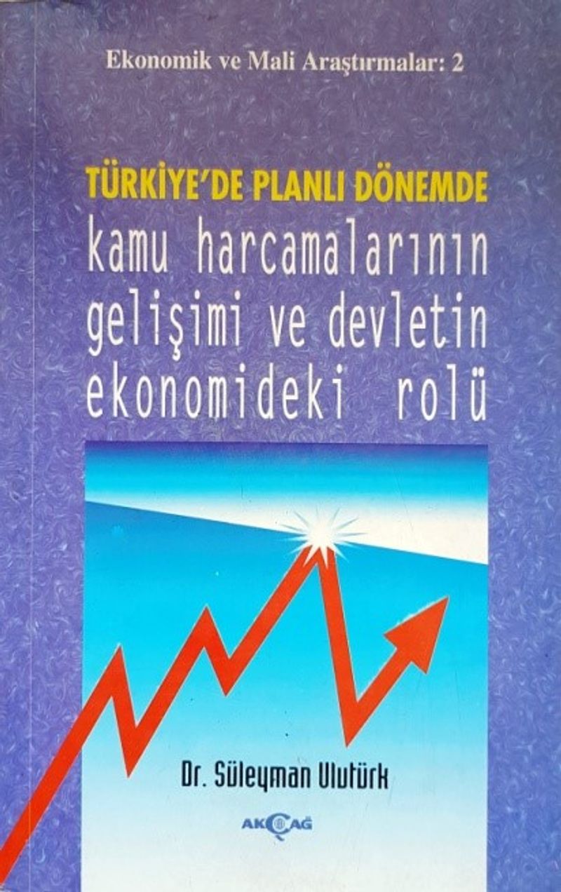 Türkiye’de Planlı Dönemde Kamu Harcamalarının Gelişimi ve Devletin Ekonomideki Rolü kitap kapağı