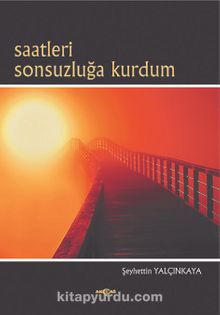Saatlaeri Sonsuzluğa Kurdum kitap kapağı