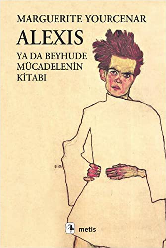 Alexis ya da Beyhude Mücadelenin Kitabı kitap kapağı