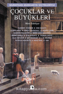 Çocuklar ve Büyükleri/Murathan Mungan'ın Seçtikleriyle kitap kapağı