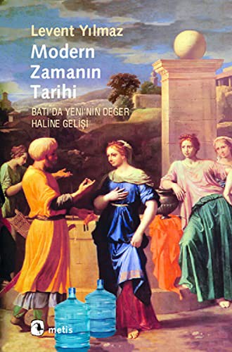 Modern Zamanın Tarihi Batı'da Yeni'nin Değer Haline Gelişi kitap kapağı