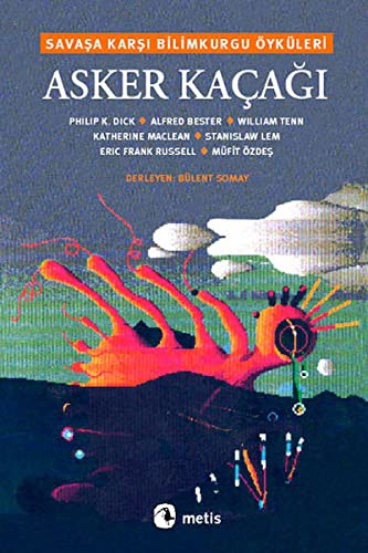 Asker Kaçağı Savaşa Karşı Bilimkurgu Öyküleri kitap kapağı