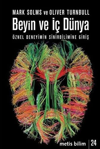 Beyin ve İç Dünya & Öznel Deneyimin Sinirbilimine Giriş kitap kapağı