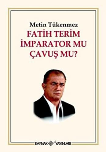 Fatih Terim İmparator mu Çavuş mu? kitap kapağı