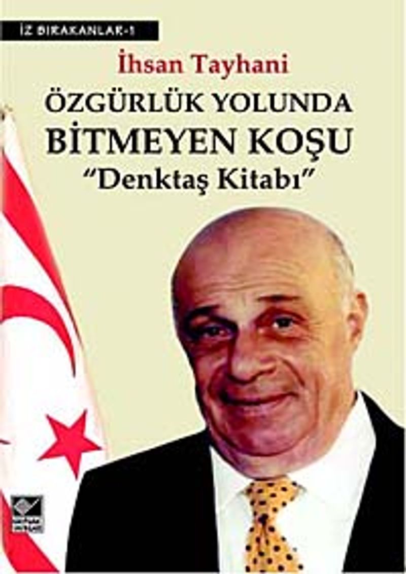 Özgürlük Yolunda Bitmeyen Koşu - Denktaş Kitabı kitap kapağı