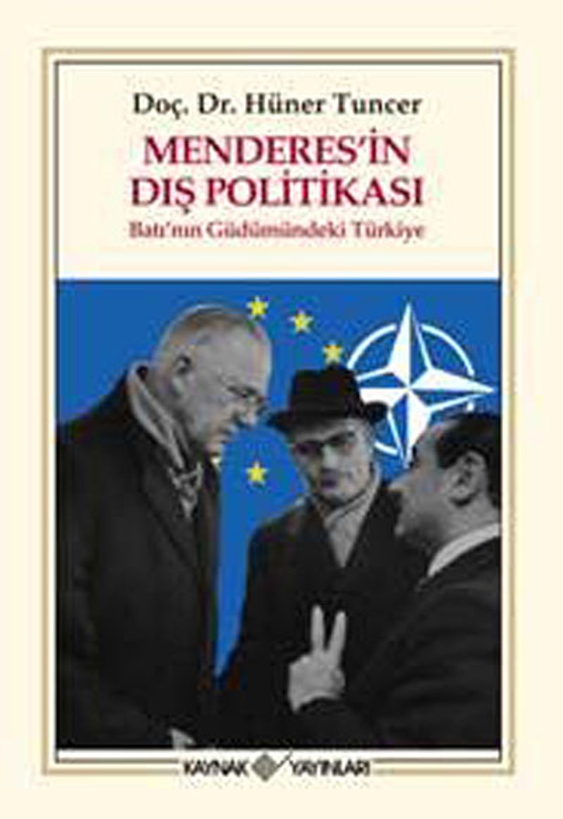 Menderes'in Dış Politikası Batı'nın Güdümündeki Türkiye kitap kapağı