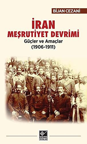 İran Meşrutiyet Devrimi - Güçler ve Amaçlar (1906-1911) kitap kapağı