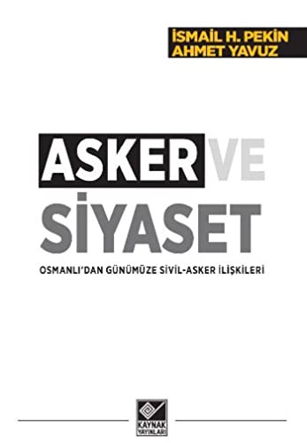 Asker ve Siyaset Osmanlı'dan Günümüze Sivil-Asker İlişkileri kitap kapağı
