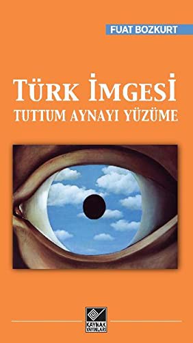 Türk İmgesi Tuttum Aynayı Yüzüme kitap kapağı