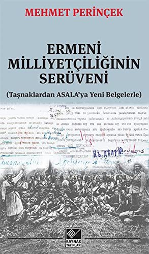 Ermeni Milliyetçiliğinin Serüveni (Taşnaklardan ASALA'ya Yeni Belgelerle) kitap kapağı