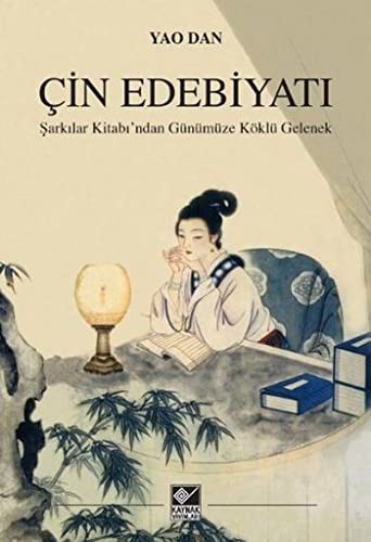 Çin Edebiyatı Şarkılar Kitabı'ndan Günümüze Köklü Gelenek kitap kapağı
