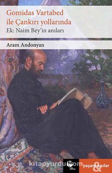 Gomidas Vartabed ile Çankırı Yollarında & Ek: Naim Bey'in Anıları kitap kapağı
