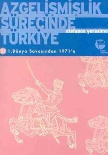 Azgelişmişlik Sürecinde Türkiye 3 Dünya Savaşından 1971'e kitap kapağı