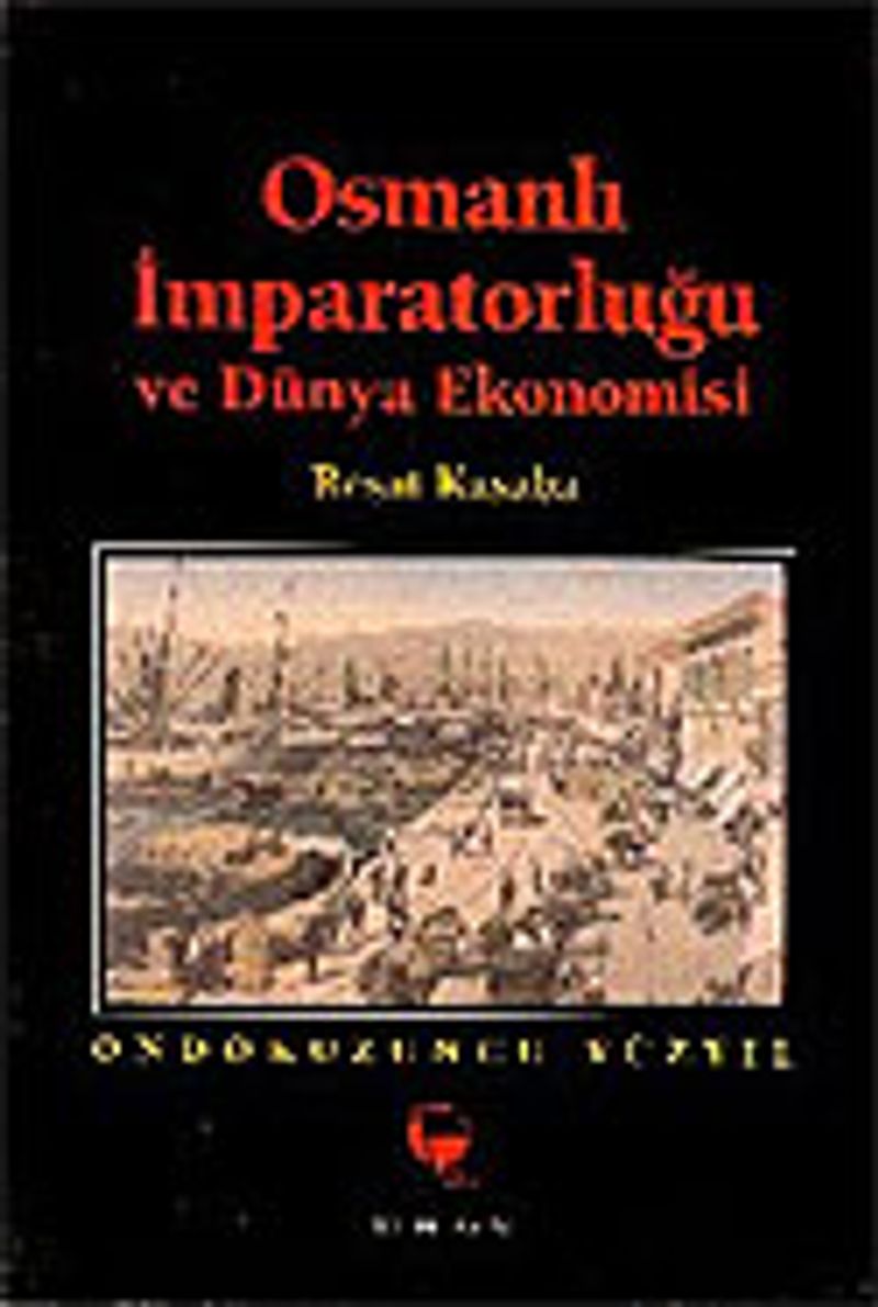 Osmanlı İmparatorluğu ve Dünya Ekonomisi On Dokuzuncu Yüzyıl kitap kapağı