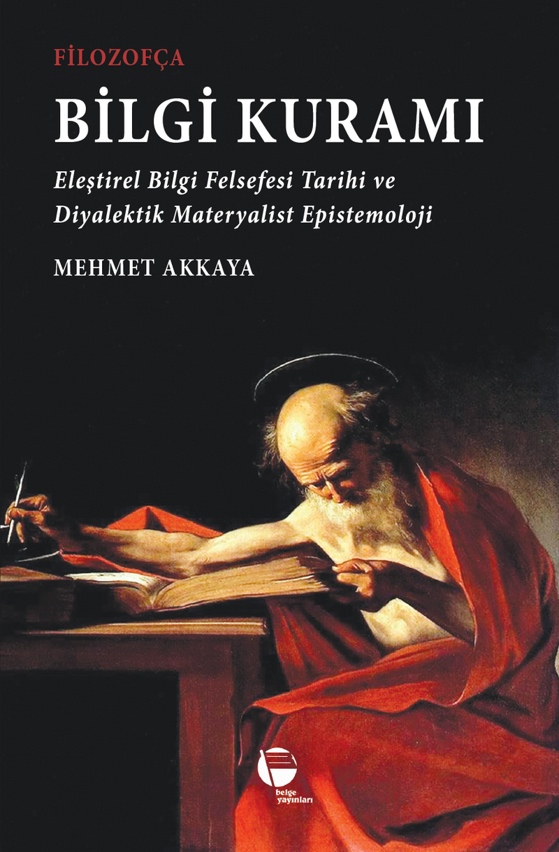 Filozofça Bilgi Kuramı & Eleştirel Bilgi Felsefesi Tarihi ve Diyalektik Materyalist Epistemoloji kitap kapağı