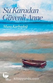 Su Karadan Güvenli Anne kitap kapağı
