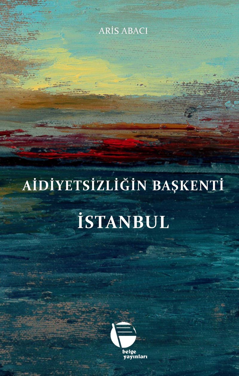 Aidiyetsizliğin Başkenti İstanbul kitap kapağı